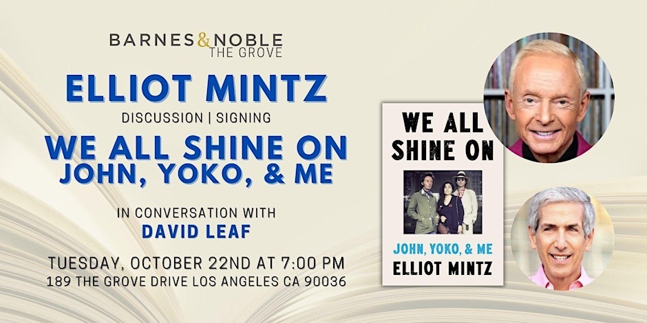 Elliot Mintz Book Signing @ the Grove -  We All Shine On: John, Yoko, and Me (Oct. 22nd, 2024)